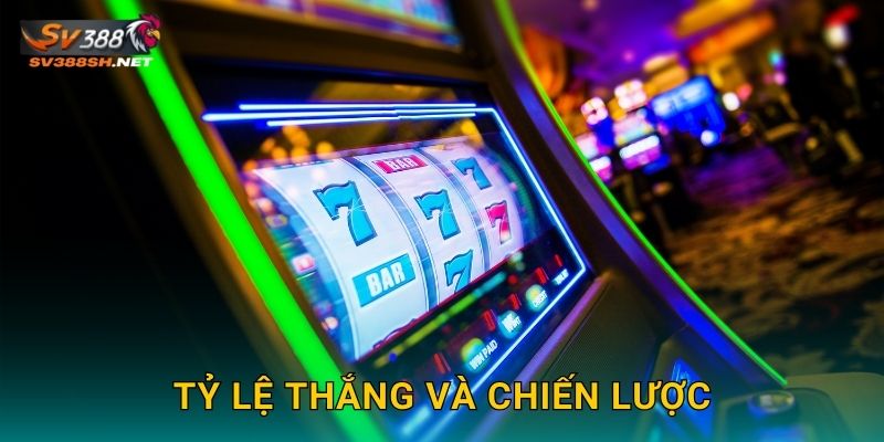 Tỷ lệ thắng và chiến lược